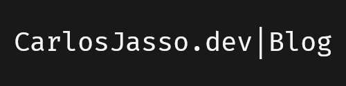 CarlosJasso.dev | Blog